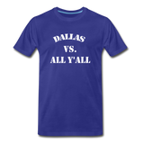 NEW Dallas vs ALL Yall - royal blue