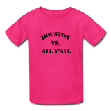 Houston Vs All Y'All - fuchsia